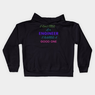 I Don't Need an Engineer, I Raised a good One Kids Hoodie